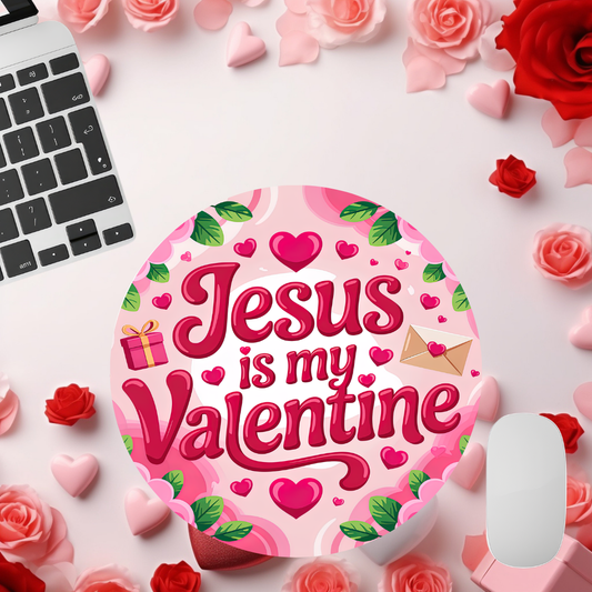 Jesus is my Valentine Mouse Pad