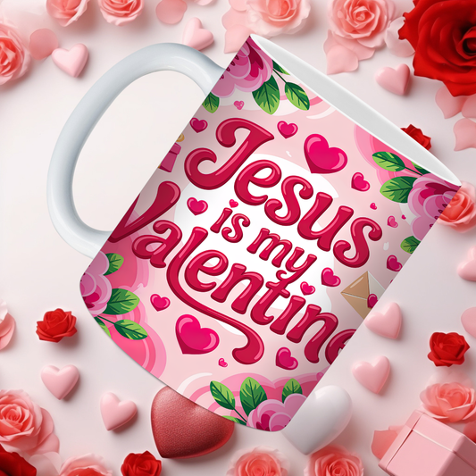 Jesus is my Valentine Mugs
