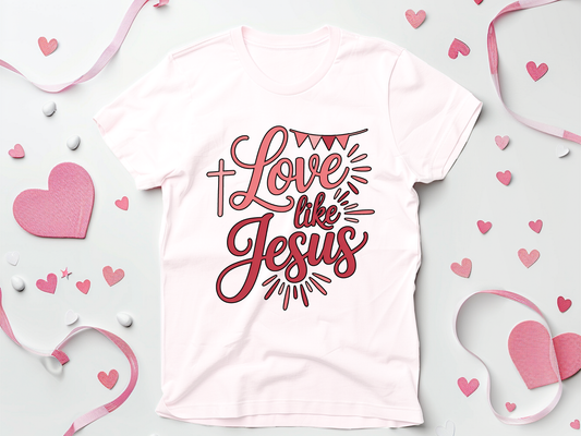 Love Like Jesus Valentine T-shirts